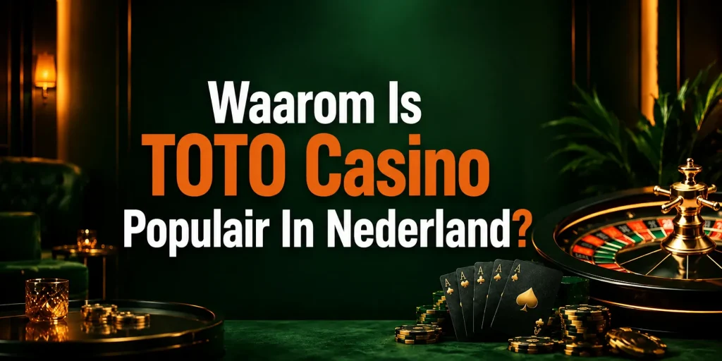 Waarom Is TOTO Casino Populair In Nederland