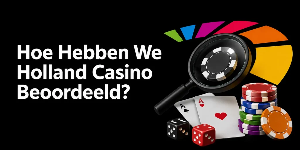 Hoe Hebben We Holland Casino Beoordeeld