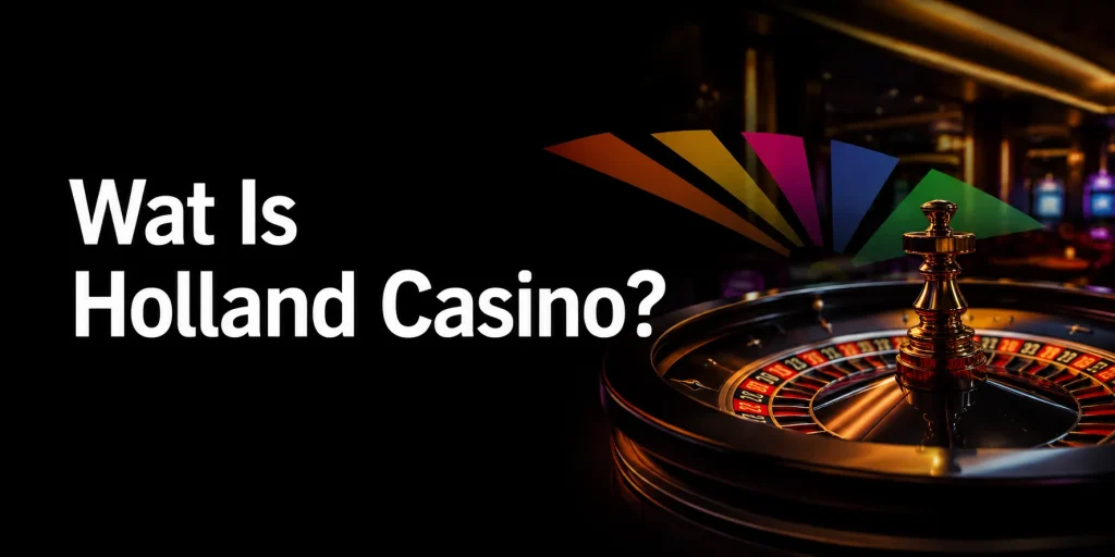 Wat Is Holland Casino