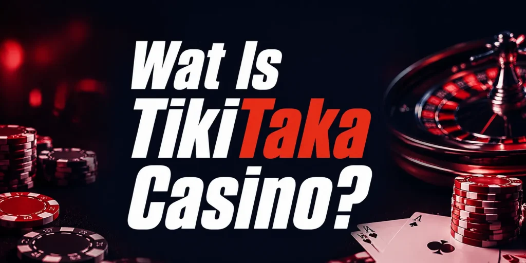 Wat Is TikiTaka Casino